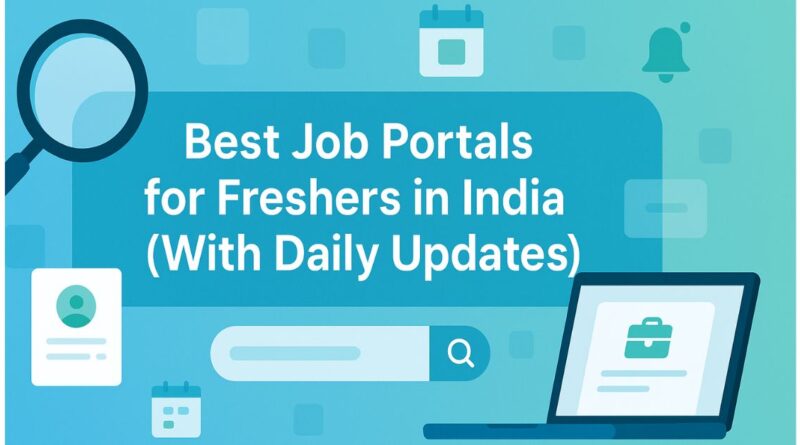A digital banner showing job search icons like a magnifying glass, resume, calendar, bell, and laptop with the title “Best Job Portals for Freshers in India (With Daily Updates)” in bold white text on a blue-green gradient background.