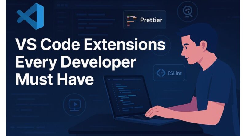 Essential VS Code extensions for every software developer to boost productivity and code quality.