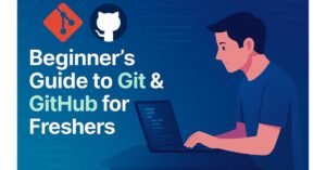 A digital illustration of a student using a laptop with the title “Beginner’s Guide to Git & GitHub for Freshers” displayed in bold text. The Git and GitHub logos appear above the title on a blue gradient tech-themed background.