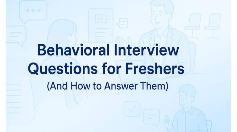 Banner image with the title 'Behavioral Interview Questions for Freshers (And How to Answer Them)' on a light blue gradient background, featuring line-style illustrations of an interview conversation, HR chat bubbles, checklist icons, and office chairs.