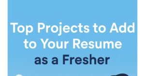Top Projects to Include on a Fresher's Resume – Tech Portfolio Highlights.