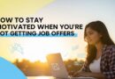 Banner showing the title 'How to Stay Motivated When You're Not Getting Job Offers' with visuals of persistence, job search, and hope.