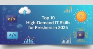 Top 10 high-demand IT skills for freshers in 2025