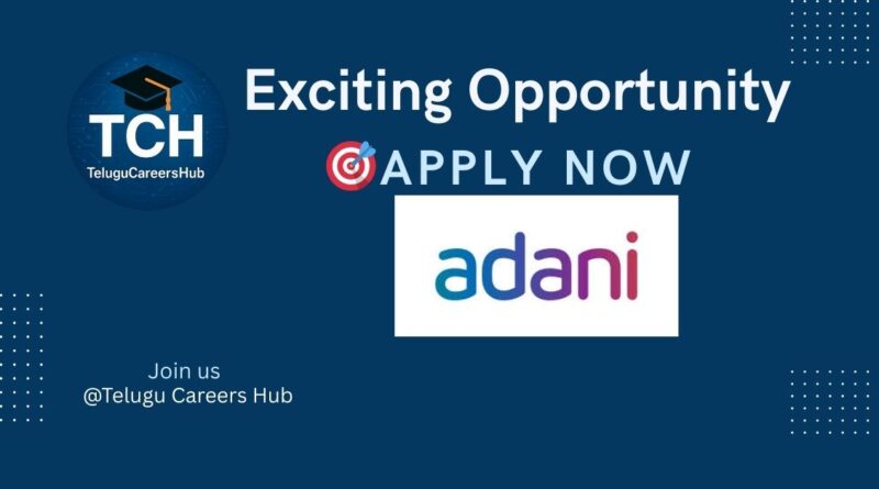 Adani Mega Hiring Drive 2025 – Apply for Multiple Roles Across India